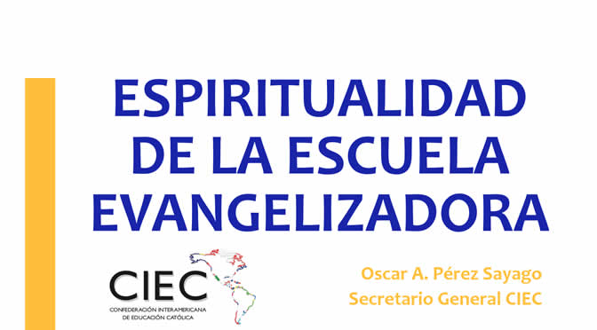 117. ESPIRITUALIDAD DE LA ESCUELA EVANGELIZADORA - OSCAR PÉREZ