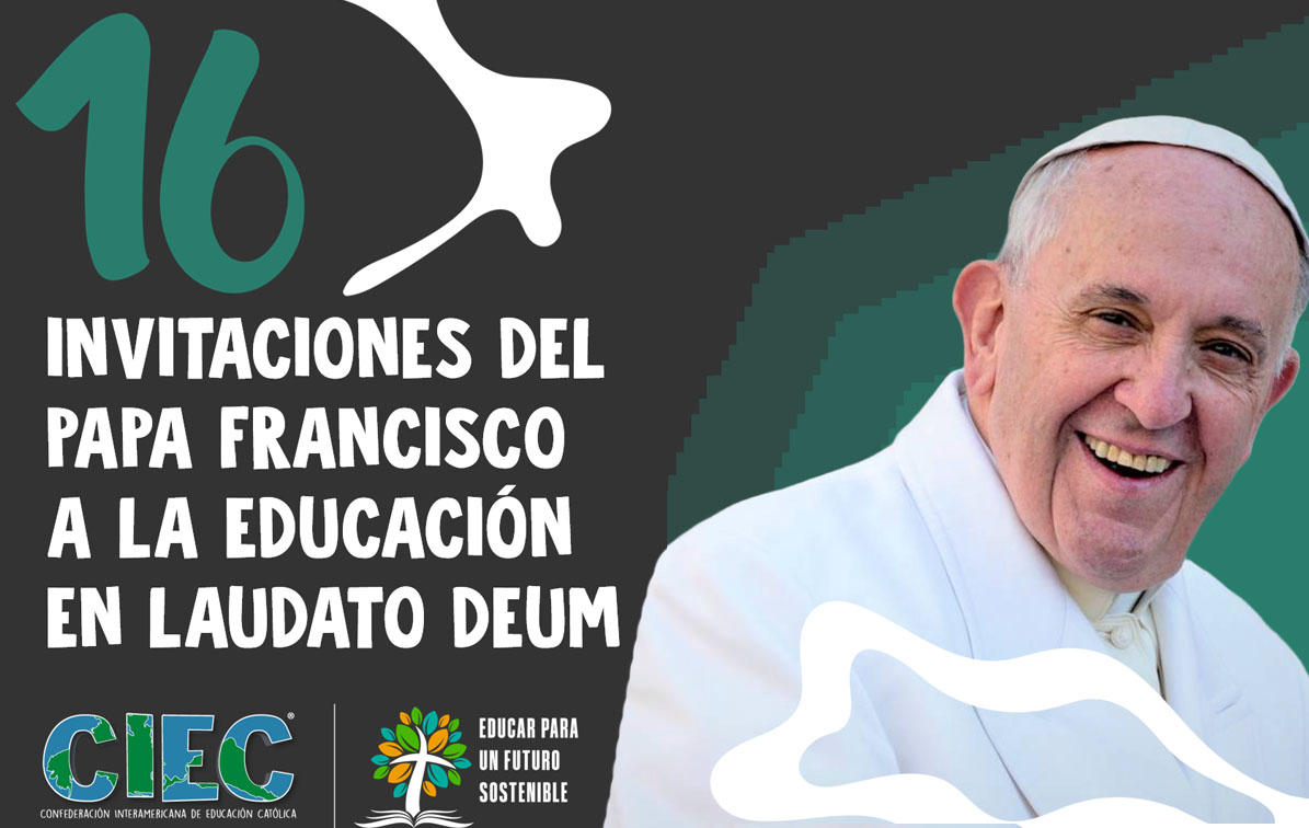 16 Invitaciones del Papa Francisco a la Educación Laudato Deum