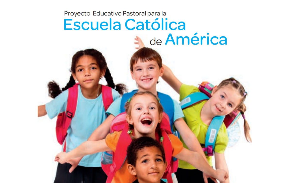 Proyecto Educativo Pastoral para la Escuela Católica de América