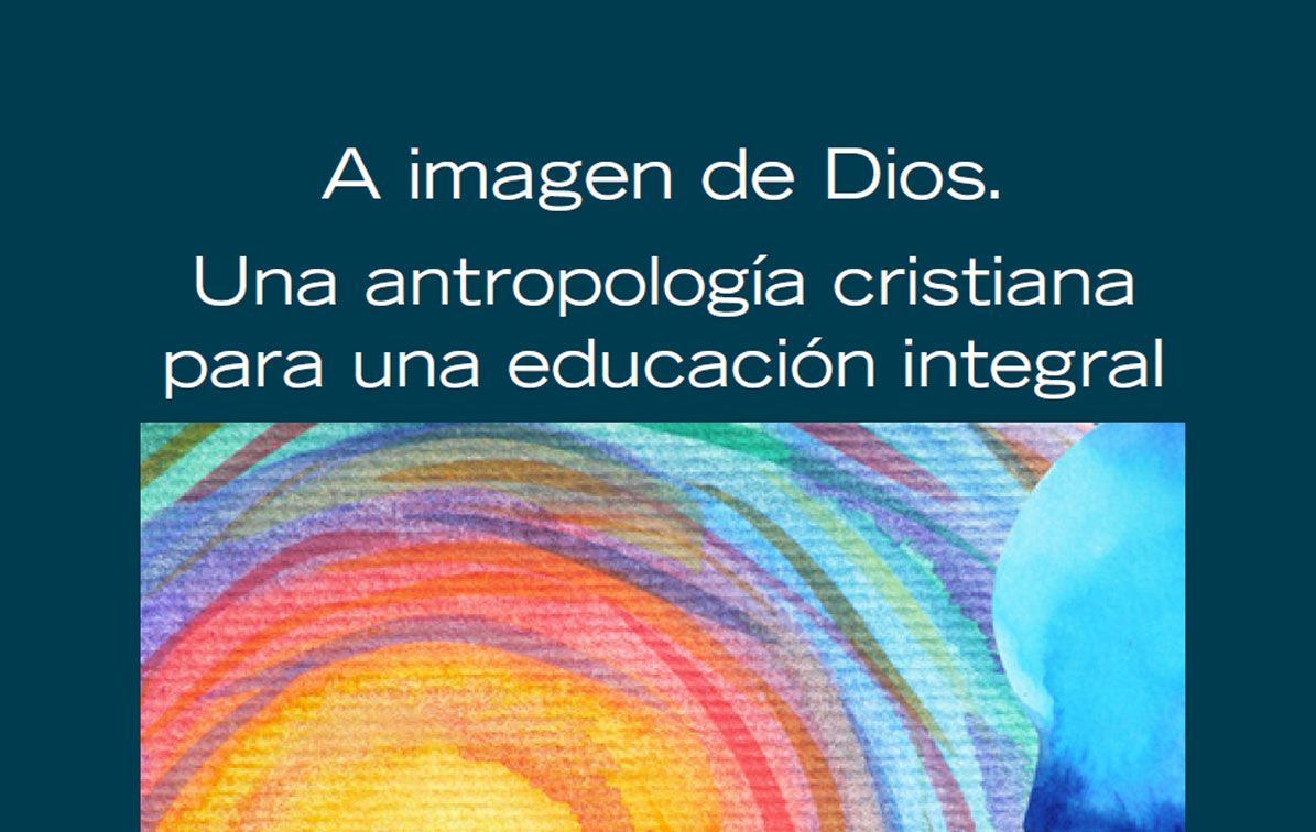 A imagen de Dios. Una antropología cristiana para una educación integral
