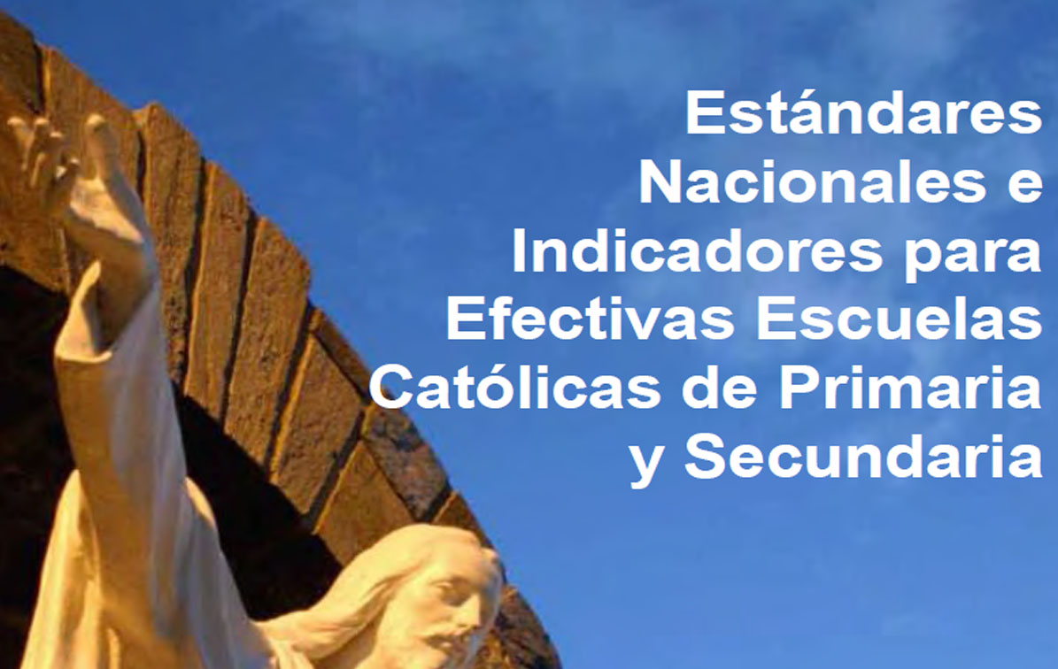 Estándares Nacionales e Indicadores para Efectivas Escuelas Católicas de Primaria y Secundaria