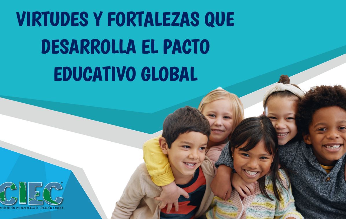 Virtudes y Fortalezas que Desarrolla el Pacto Educativo Global Ed. 243