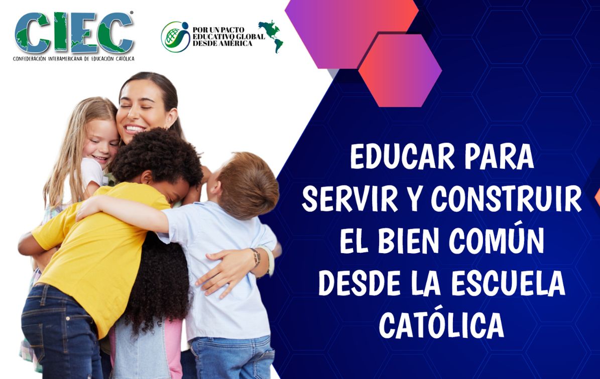 Educar para Servir y Construir el Bien Común desde la Escuela Católicas Ed. 245