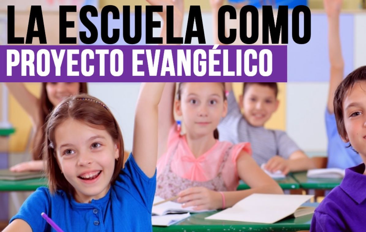 La Escuela Católica como Proyecto Evangélico