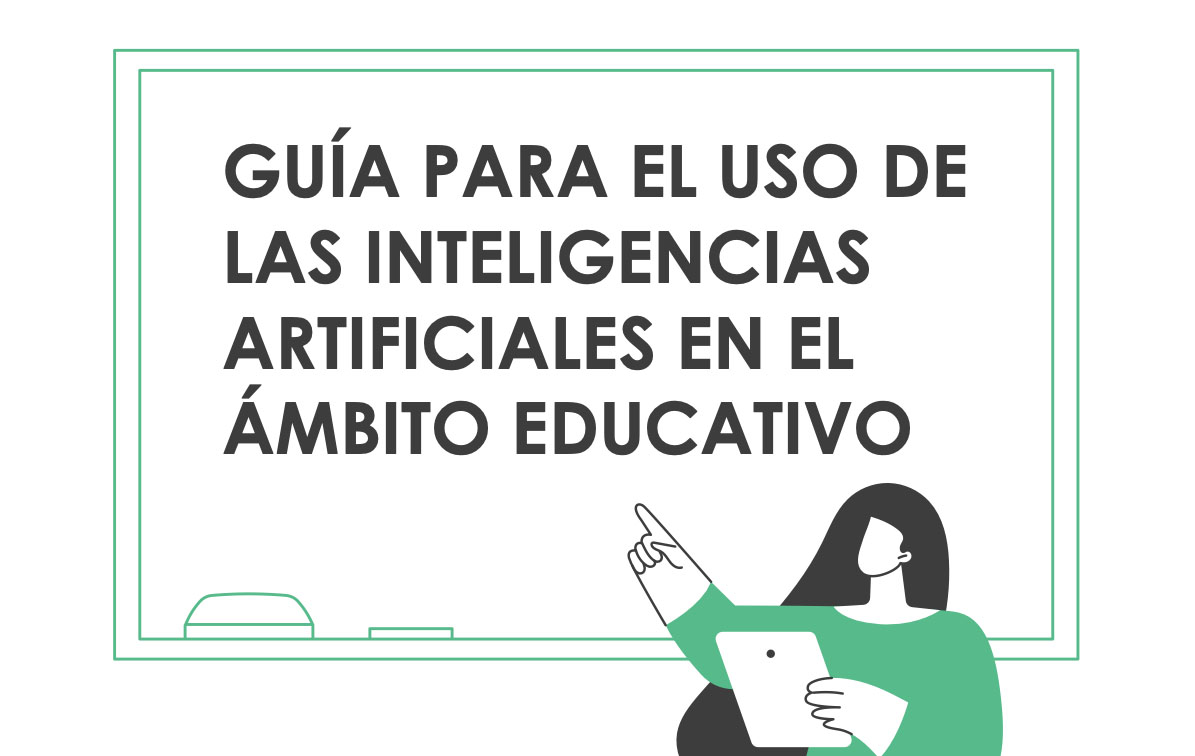 Guía para el uso de las inteligencias artificiales en el ámbito educativo