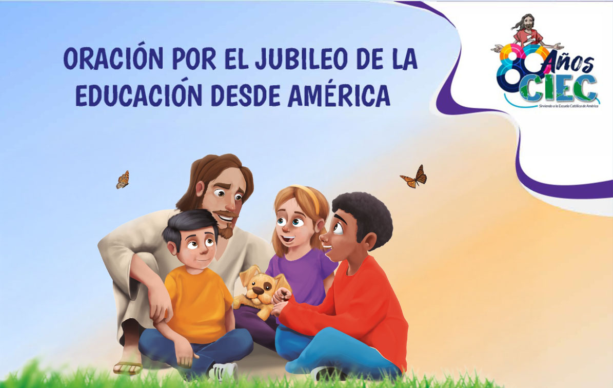 Oración por el jubileo de la educación desde Ameríca