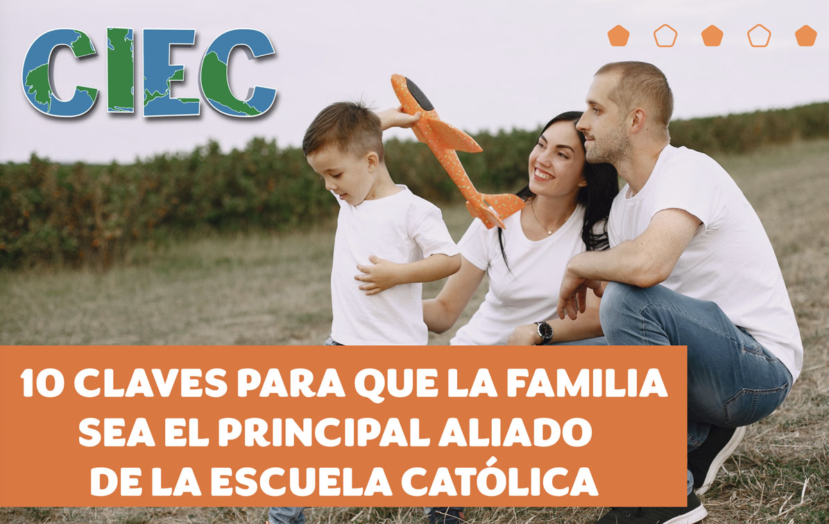 10 claves para que la familia sea el principal aliado de la Escuela Católica Ed. 280