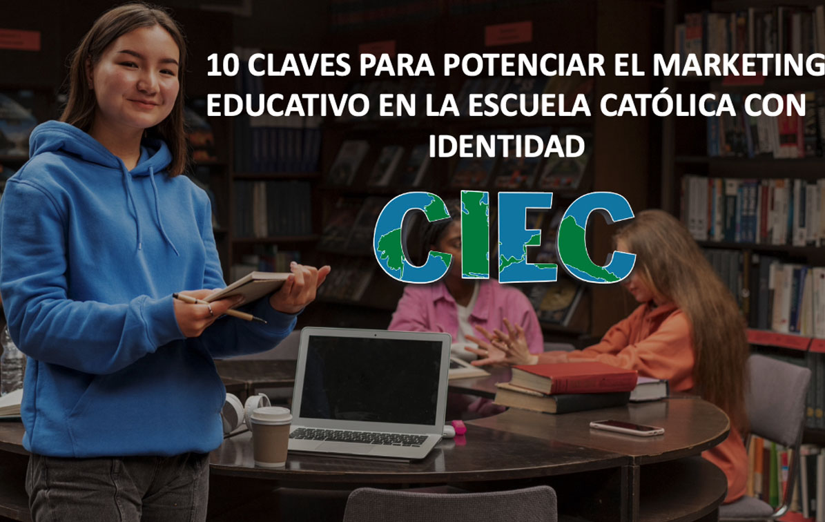 Claves para potenciar el marketing educativo en la Escuela Católica con identidad Ed. 281