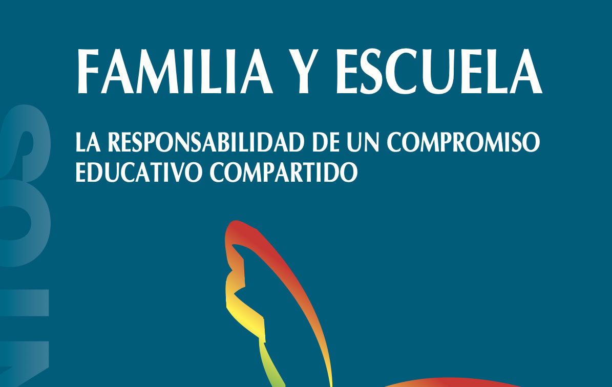 Familia y escuela - La responsabilidad de un compromiso educativo compartido