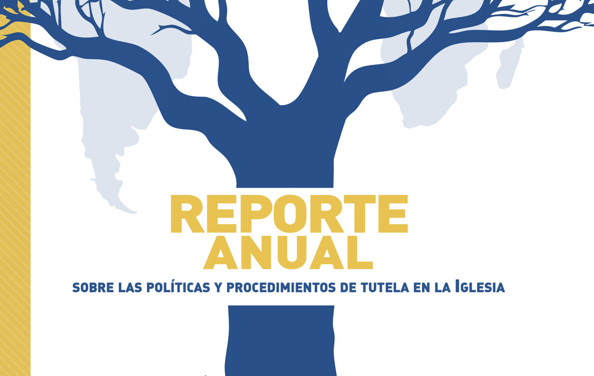 Reporte anual sobre las políticas y procedimientos de tutela en la iglesia