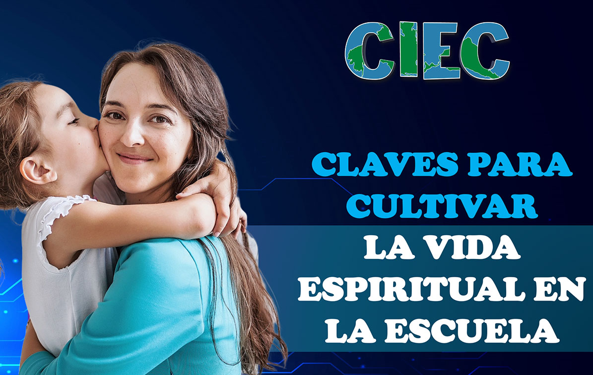 Claves para cultivar la vida espiritual en la escuela Ed. 282