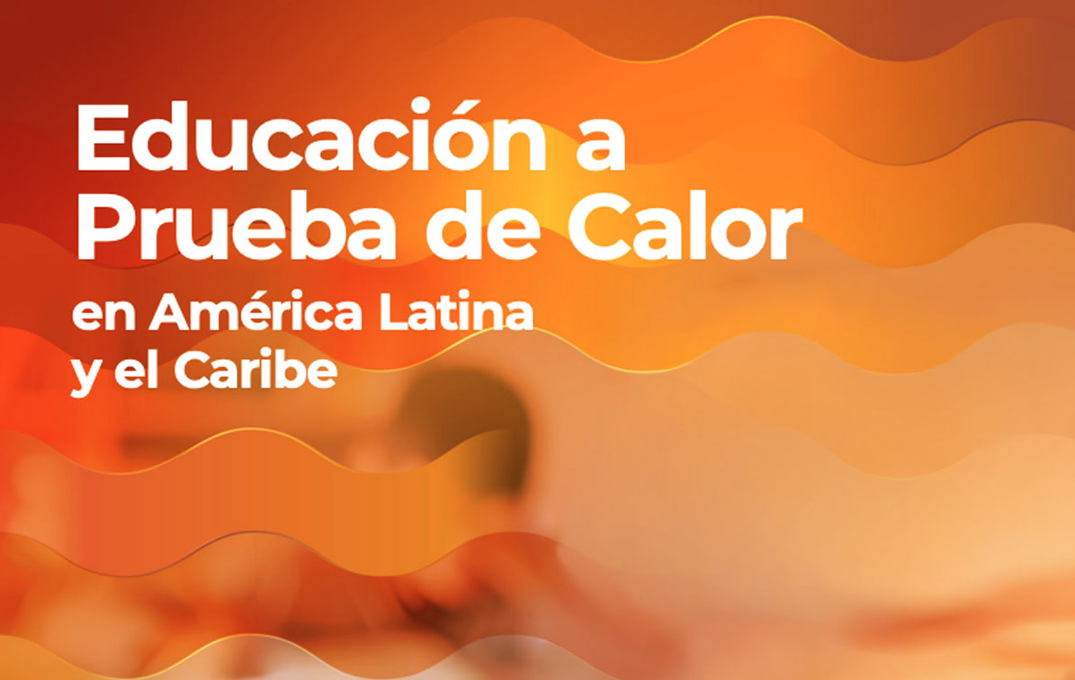 Educacion a prueba de calor en América Latina y el Caribe