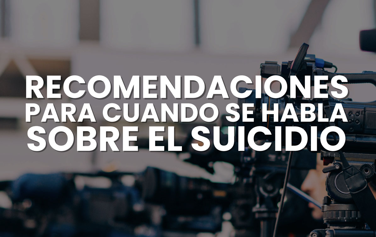Recomendaciones para cuando se habla sobre el suicidio