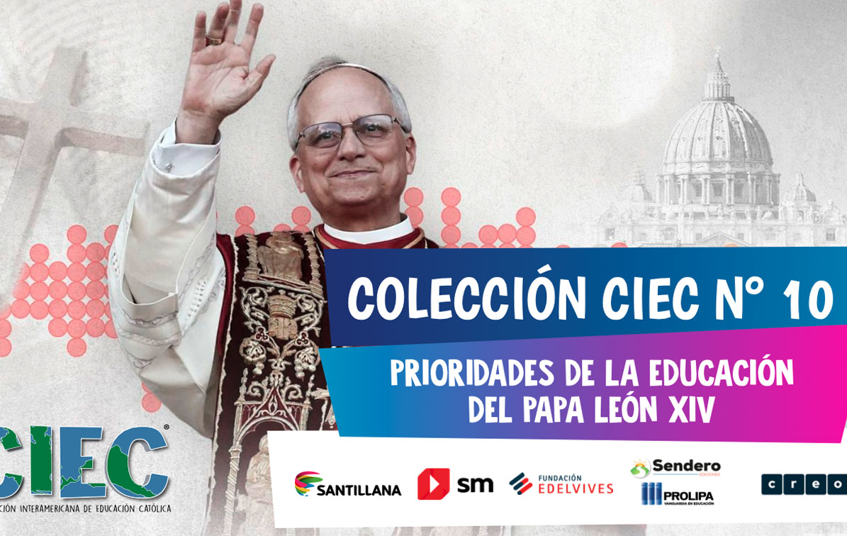 Prioridades de la educación del Papa León XIV – Colección CIEC Nº10