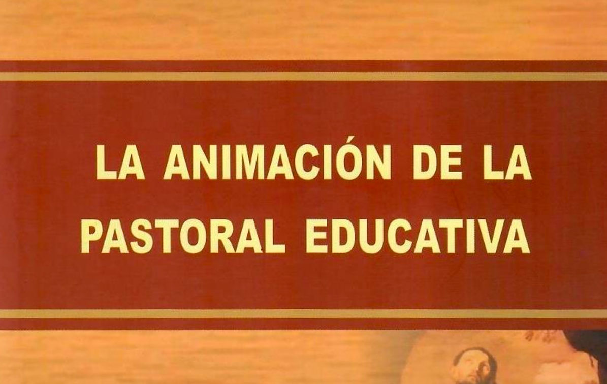 La animación de la pastoral educativa